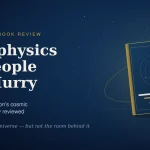 Astrophysics for People in a Hurry — Neil deGrasse Tyson’s Cosmic Bestseller, Reviewed